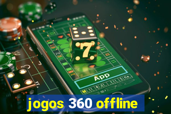 jogos 360 offline